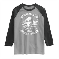 MLK Day There Comes A Time When Silence Is Betrayal Raglan Shirt Martin Luther King Vintage American Flag Black History Month