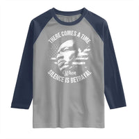 MLK Day There Comes A Time When Silence Is Betrayal Raglan Shirt Martin Luther King Vintage American Flag Black History Month