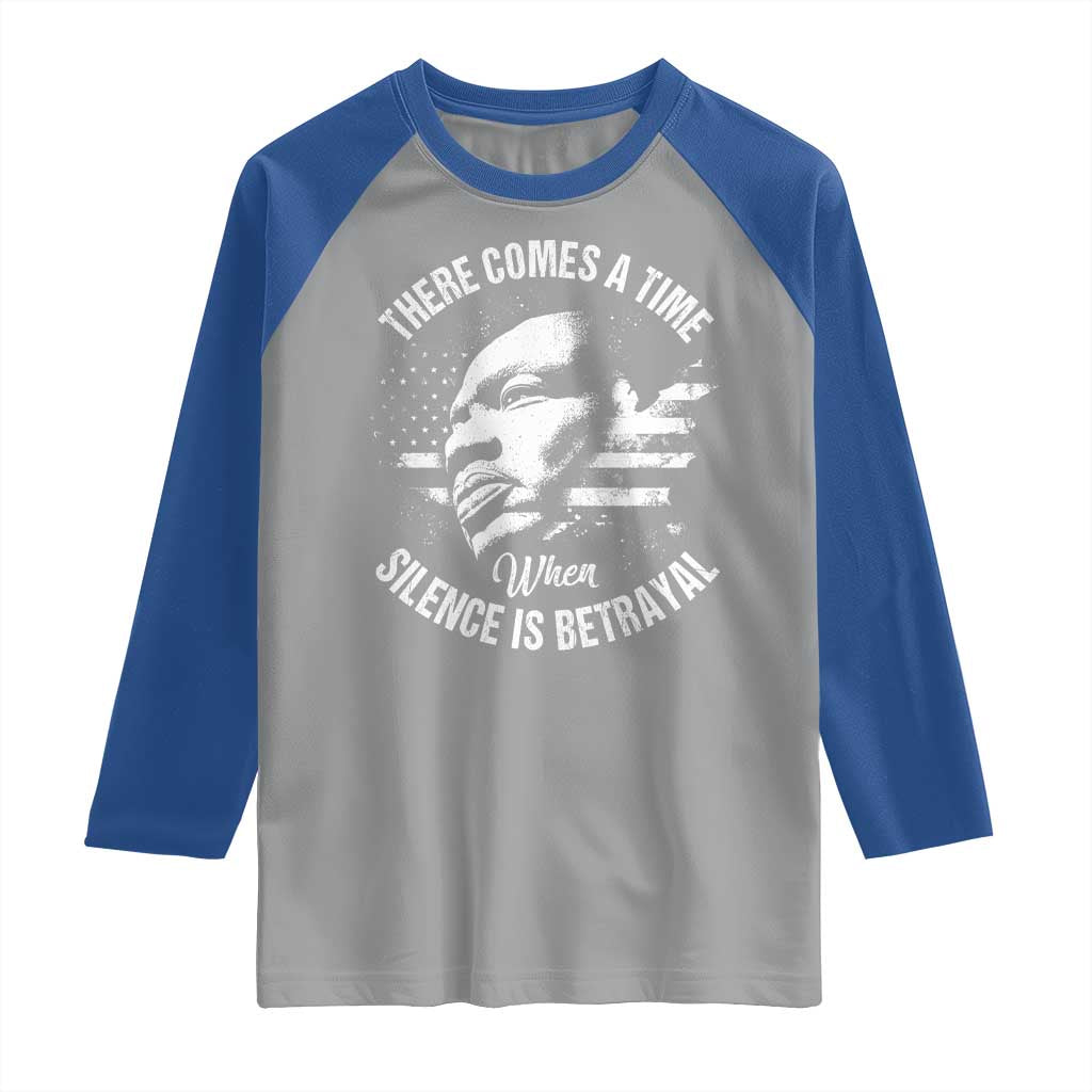 MLK Day There Comes A Time When Silence Is Betrayal Raglan Shirt Martin Luther King Vintage American Flag Black History Month