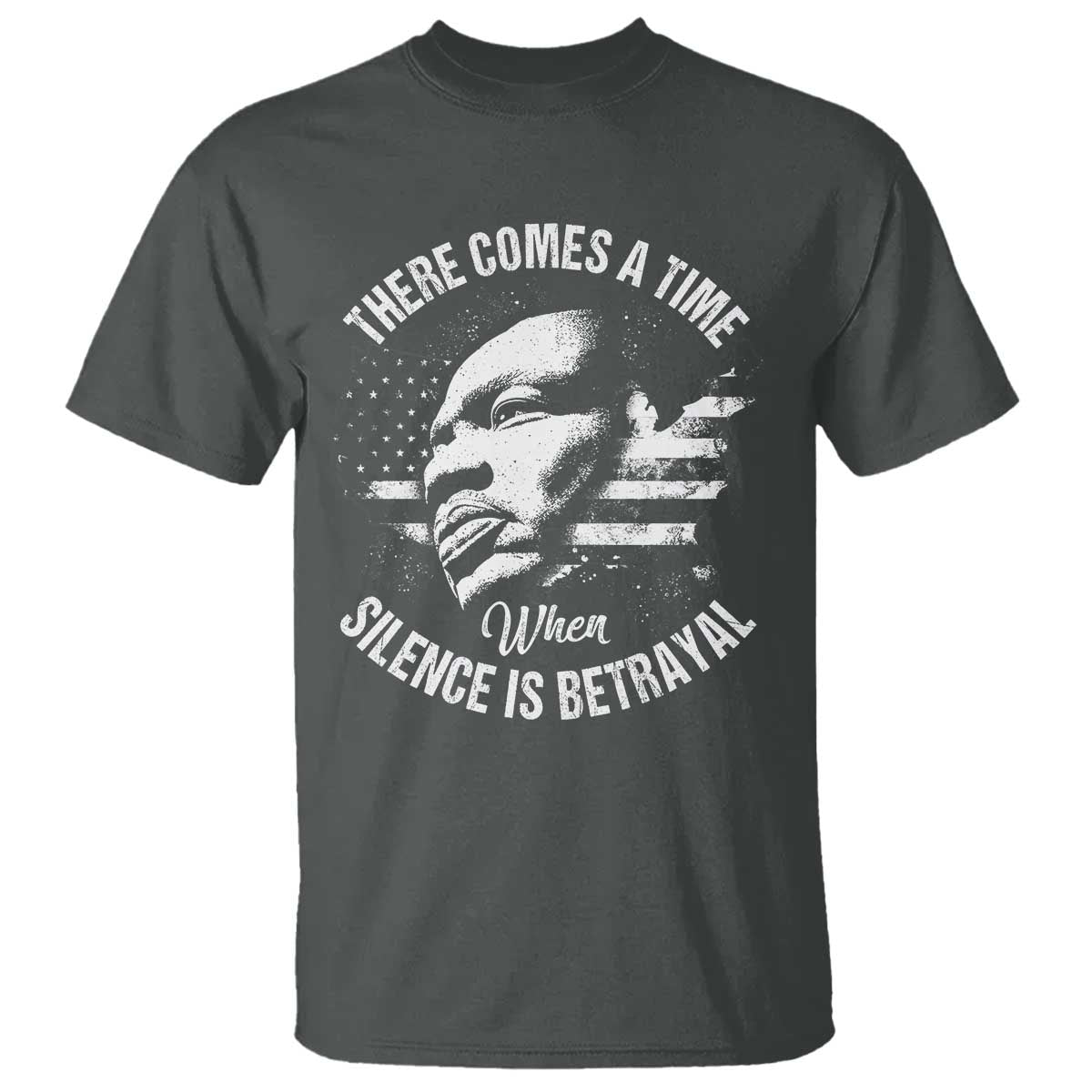 MLK Day There Comes A Time When Silence Is Betrayal T Shirt Martin Luther King Vintage American Flag Black History Month