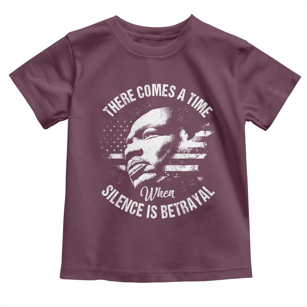 MLK Day There Comes A Time When Silence Is Betrayal Toddler T Shirt Martin Luther King Vintage American Flag Black History Month