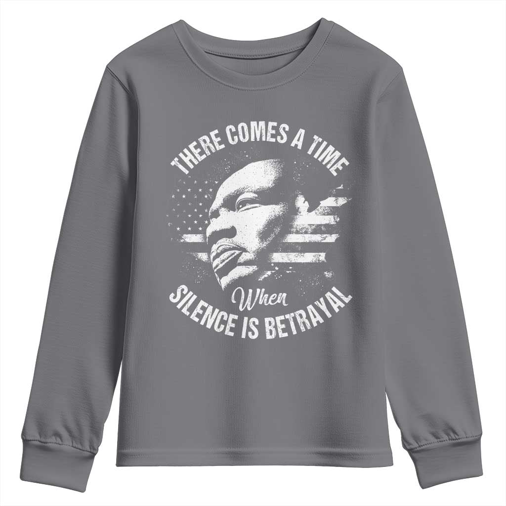 MLK Day There Comes A Time When Silence Is Betrayal Youth Sweatshirt Martin Luther King Vintage American Flag Black History Month