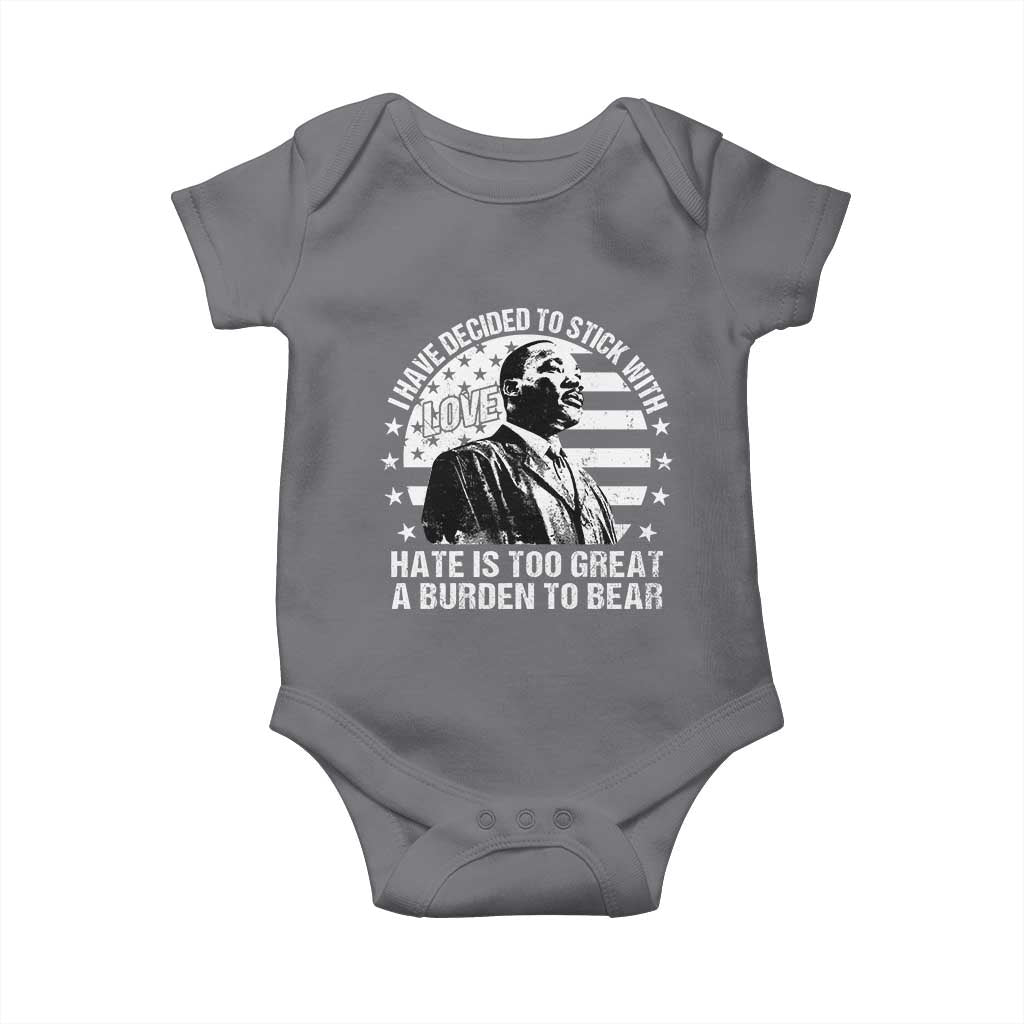 I Have Decided To Stick With Love Hate Is Too Great A Burden To Bear MLK Quote Baby Onesie Martin Luther King Black History Month