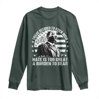 I Have Decided To Stick With Love Hate Is Too Great A Burden To Bear MLK Quote Long Sleeve Shirt Martin Luther King Black History Month