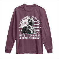 I Have Decided To Stick With Love Hate Is Too Great A Burden To Bear MLK Quote Long Sleeve Shirt Martin Luther King Black History Month