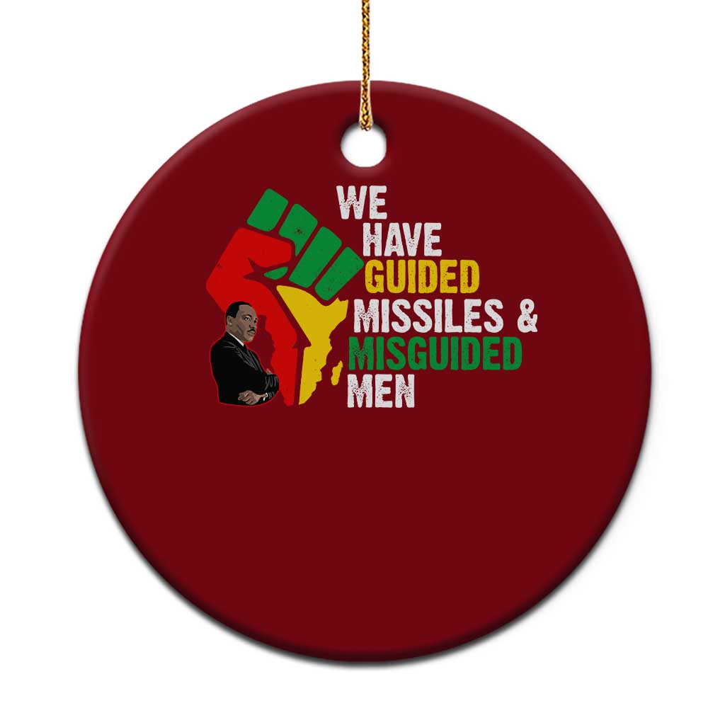 MLK Quotes We Have Guided Missiles And Misguided Men Ceramic Ornament Dr Martin Luther King Jr