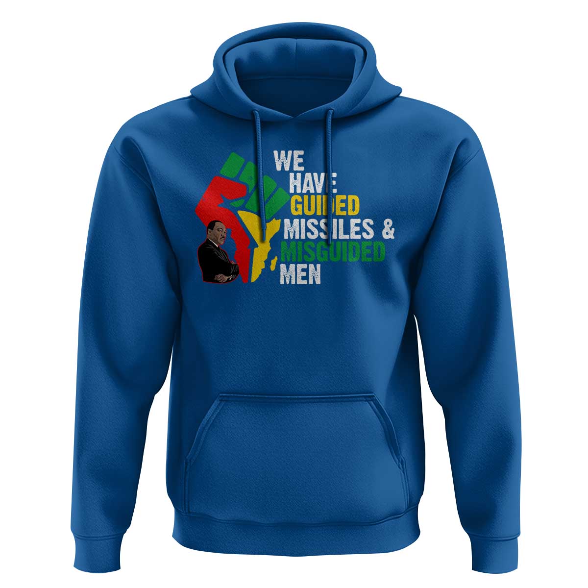 MLK Quotes We Have Guided Missiles And Misguided Men Hoodie Dr Martin Luther King Jr