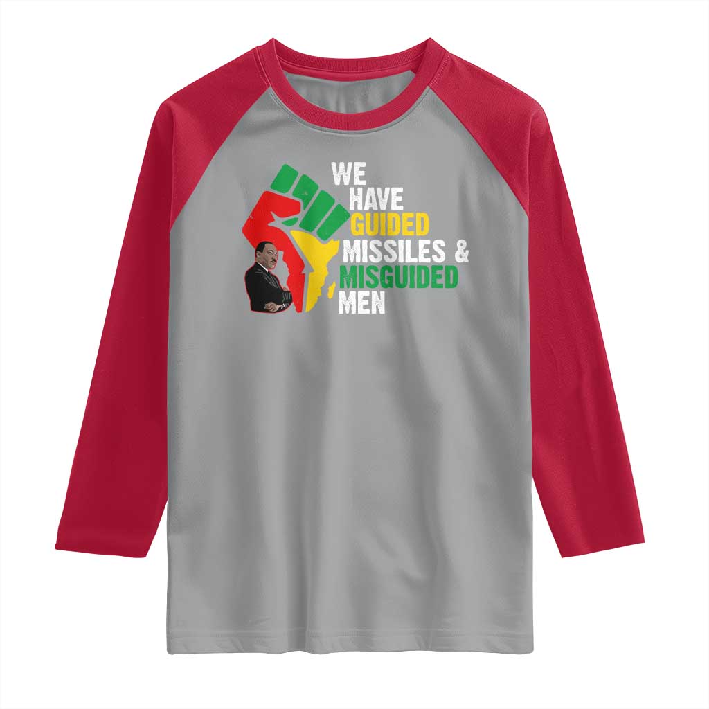 MLK Quotes We Have Guided Missiles And Misguided Men Raglan Shirt Dr Martin Luther King Jr