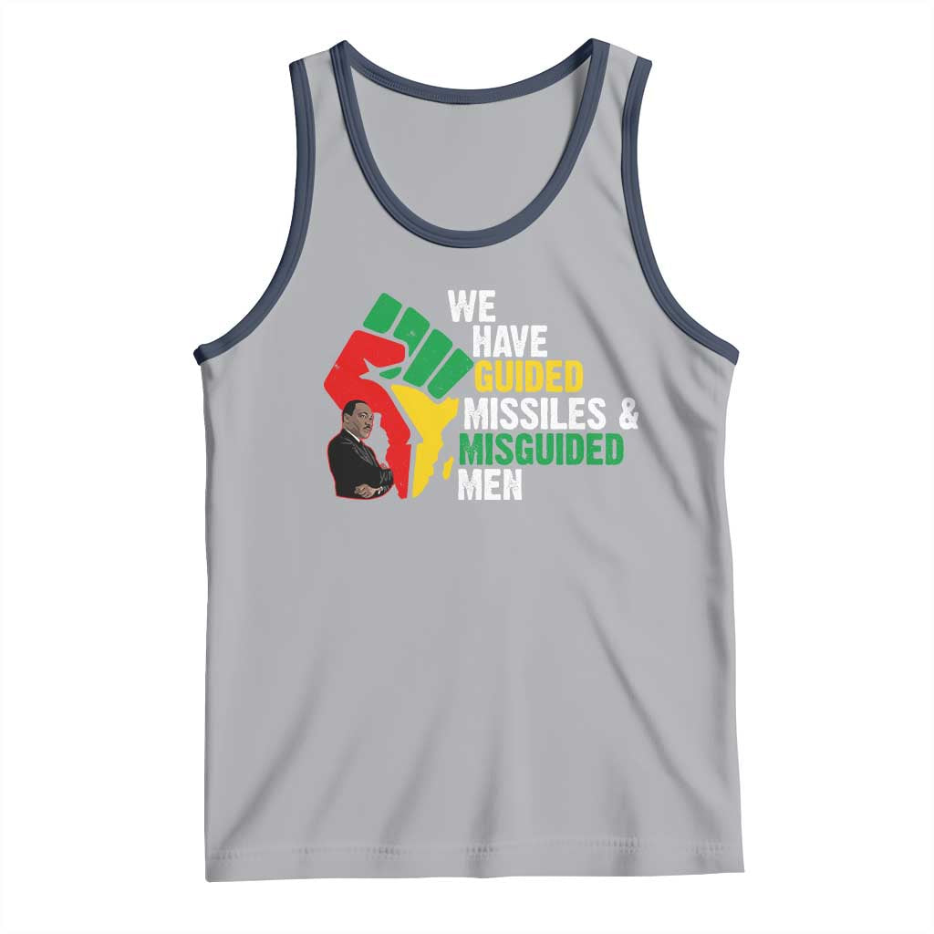 MLK Quotes We Have Guided Missiles And Misguided Men Tank Top Dr Martin Luther King Jr