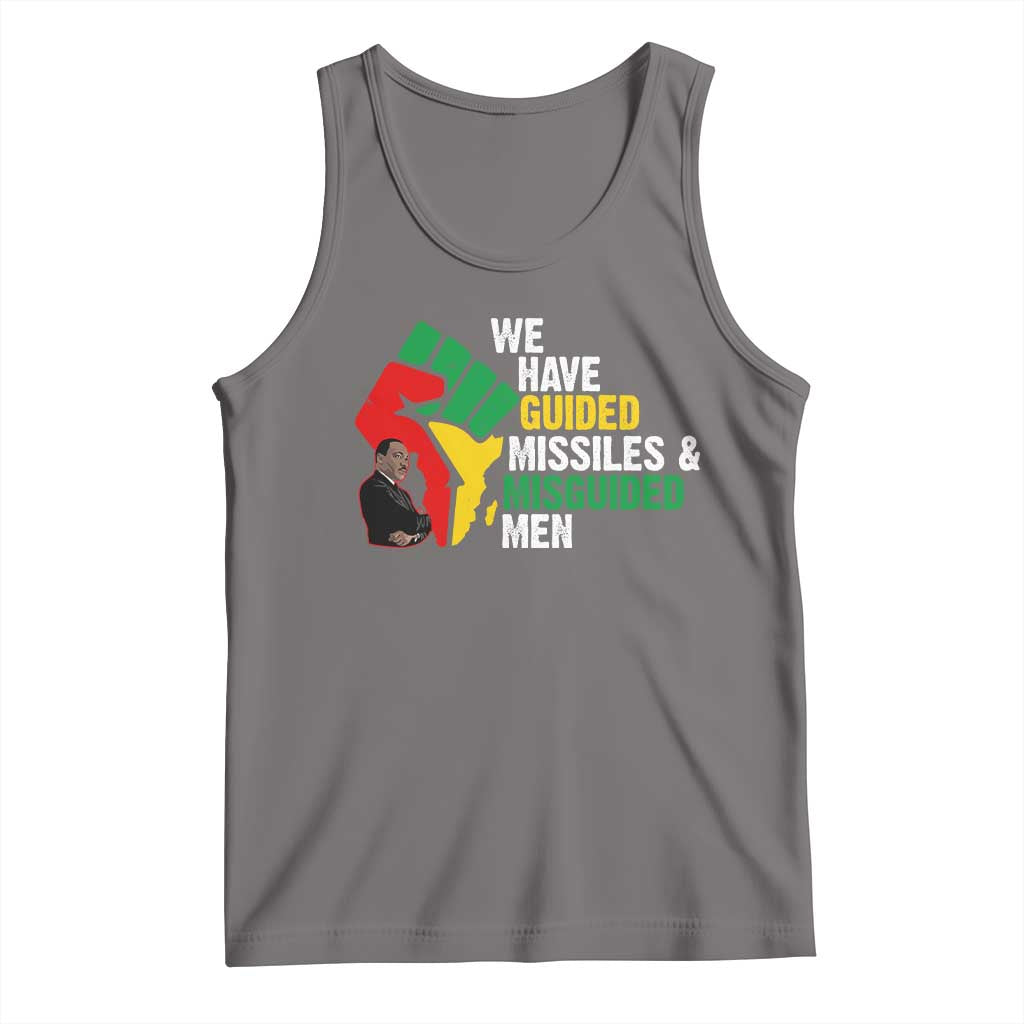 MLK Quotes We Have Guided Missiles And Misguided Men Tank Top Dr Martin Luther King Jr