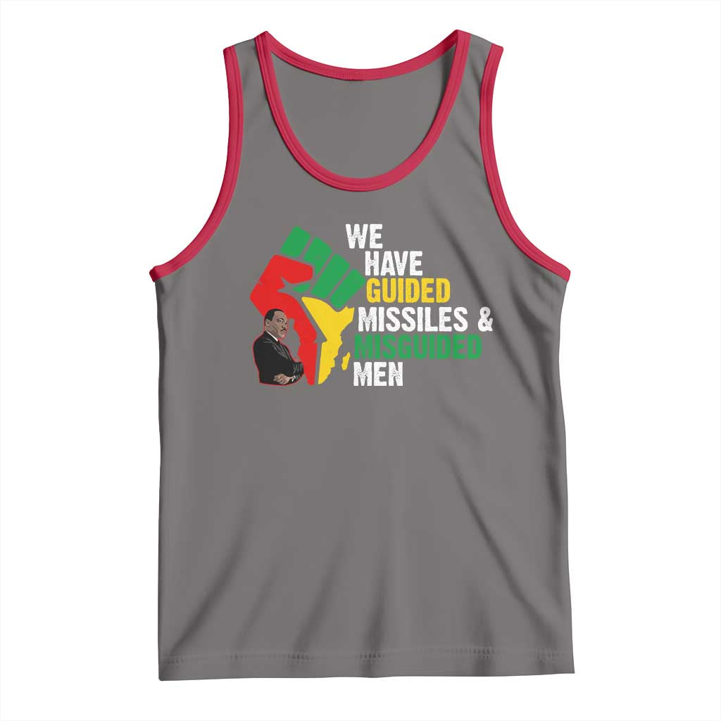 MLK Quotes We Have Guided Missiles And Misguided Men Tank Top Dr Martin Luther King Jr