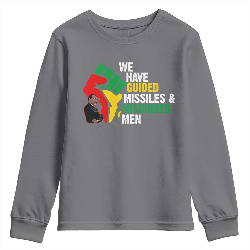 MLK Quotes We Have Guided Missiles And Misguided Men Youth Sweatshirt Dr Martin Luther King Jr