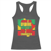 MLK Day Judge Me By The Content Of My Character Racerback Tank Top Martin Luther King Africa Map Black History Month