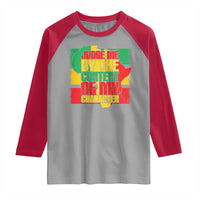 MLK Day Judge Me By The Content Of My Character Raglan Shirt Martin Luther King Africa Map Black History Month