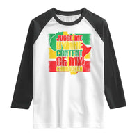 MLK Day Judge Me By The Content Of My Character Raglan Shirt Martin Luther King Africa Map Black History Month