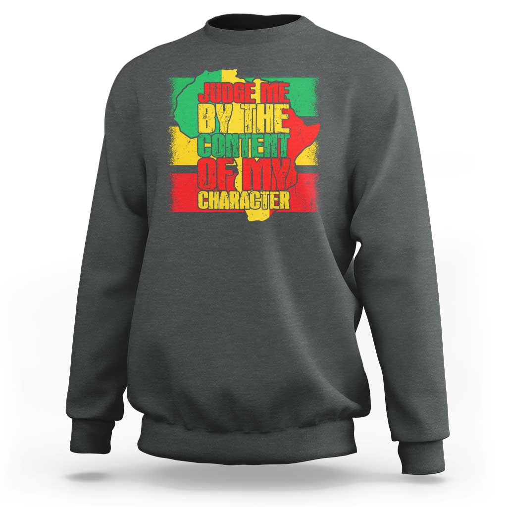 MLK Day Judge Me By The Content Of My Character Sweatshirt Martin Luther King Africa Map Black History Month