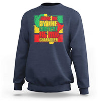 MLK Day Judge Me By The Content Of My Character Sweatshirt Martin Luther King Africa Map Black History Month