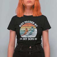 Funny Ski Dad T Shirt For Women Got Passed By My Son Retro Vintage - Wonder Print Shop