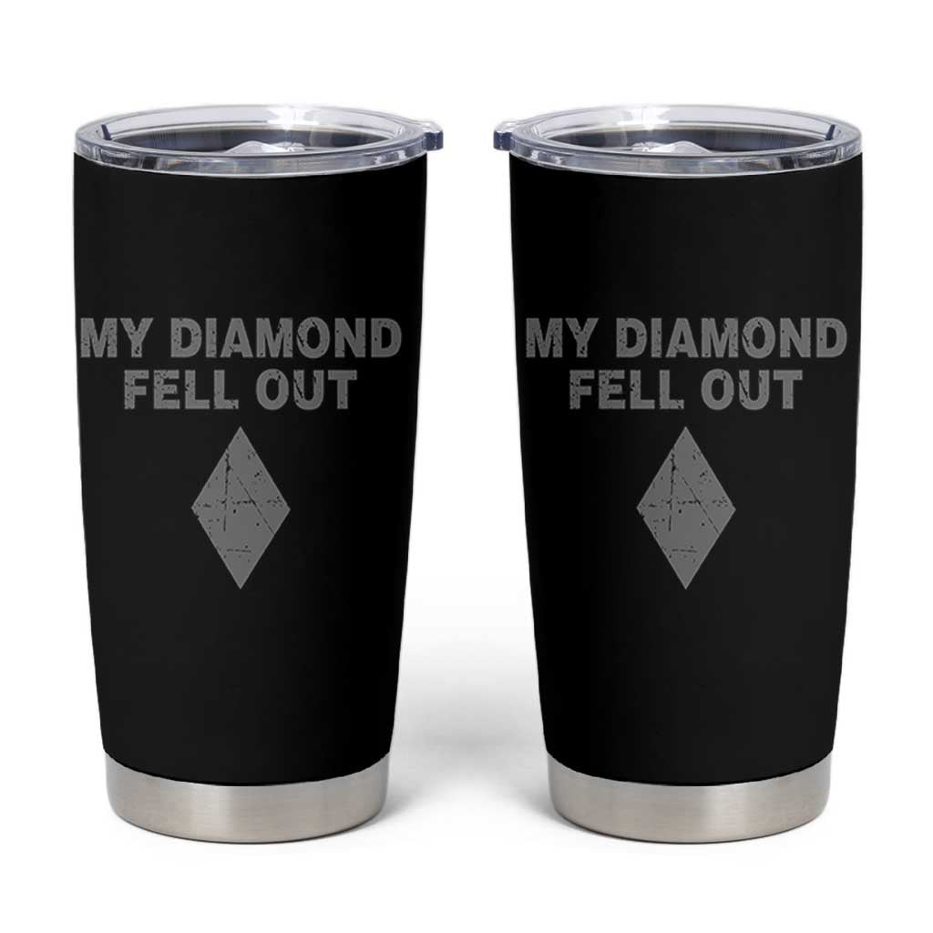 Funny Skiing Snowboarding Tumbler Cup My Diamond Fell Out Ski Puns Double Black Diamond - Wonder Print Shop