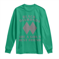 Funny Black Diamonds Are A Girls Best Friend Snow Skiing Long Sleeve Shirt
