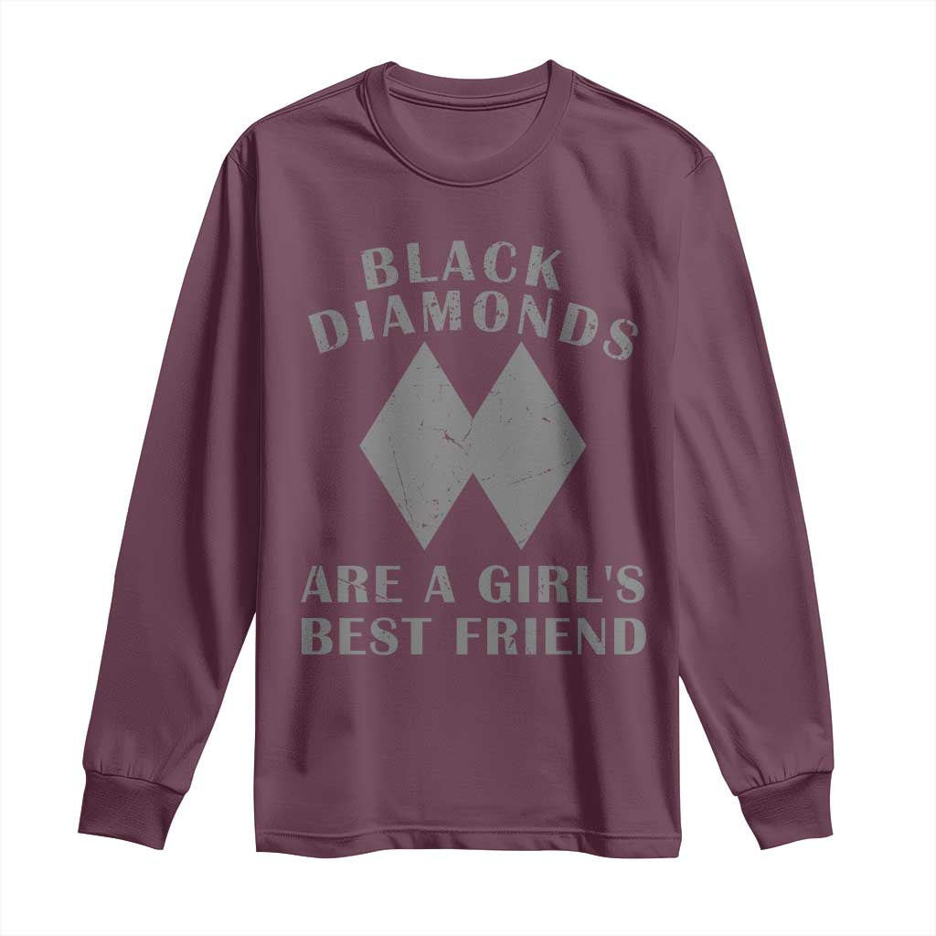 Funny Black Diamonds Are A Girls Best Friend Snow Skiing Long Sleeve Shirt