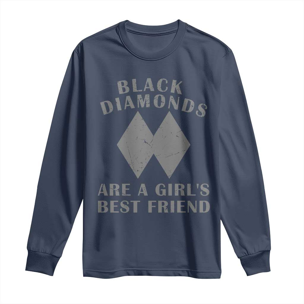 Funny Black Diamonds Are A Girls Best Friend Snow Skiing Long Sleeve Shirt