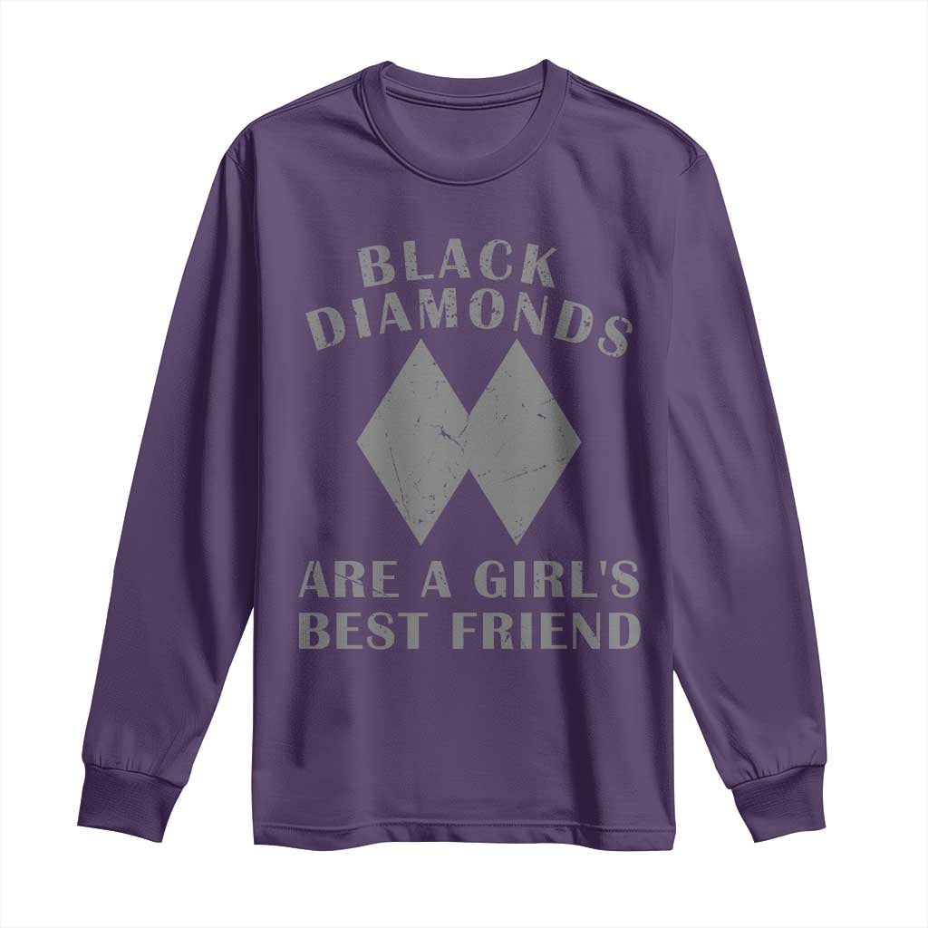 Funny Black Diamonds Are A Girls Best Friend Snow Skiing Long Sleeve Shirt