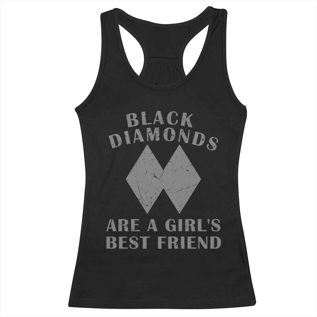 Funny Black Diamonds Are A Girls Best Friend Snow Skiing Racerback Tank Top
