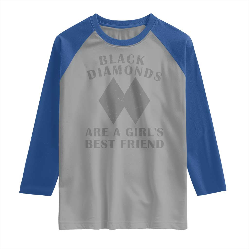 Funny Black Diamonds Are A Girls Best Friend Snow Skiing Raglan Shirt
