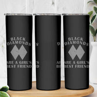 Funny Black Diamonds Are A Girls Best Friend Snow Skiing Skinny Tumbler