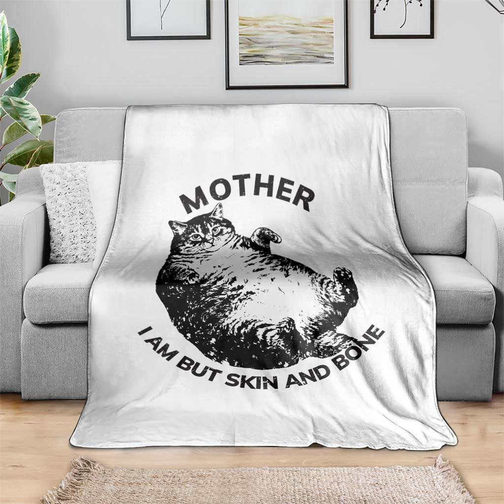 Funny Cat Mother I Am But Skin And Bone Throw Blanket - Wonder Print Shop