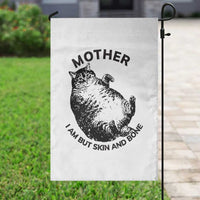 Funny Cat Mother I Am But Skin And Bone Garden Flag - Wonder Print Shop