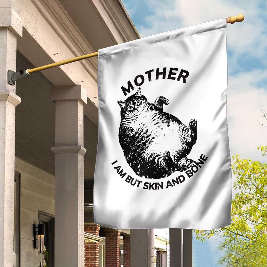 Funny Cat Mother I Am But Skin And Bone Garden Flag - Wonder Print Shop
