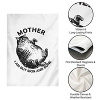 Funny Cat Mother I Am But Skin And Bone Garden Flag - Wonder Print Shop