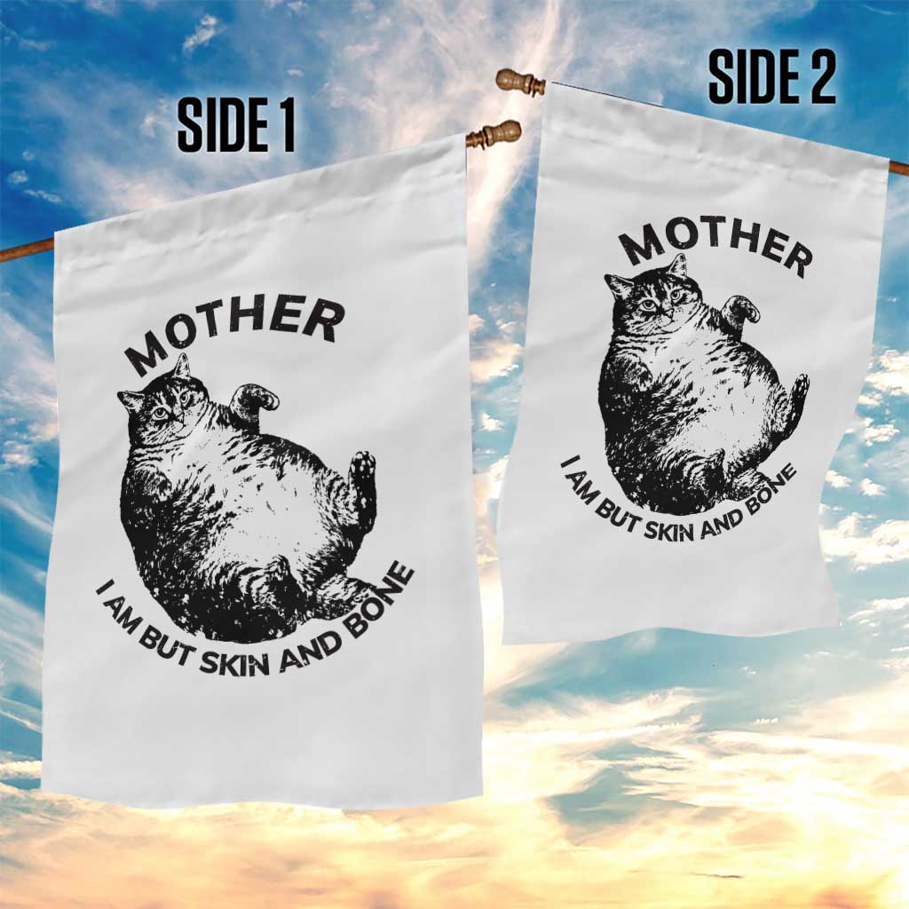 Funny Cat Mother I Am But Skin And Bone Garden Flag - Wonder Print Shop