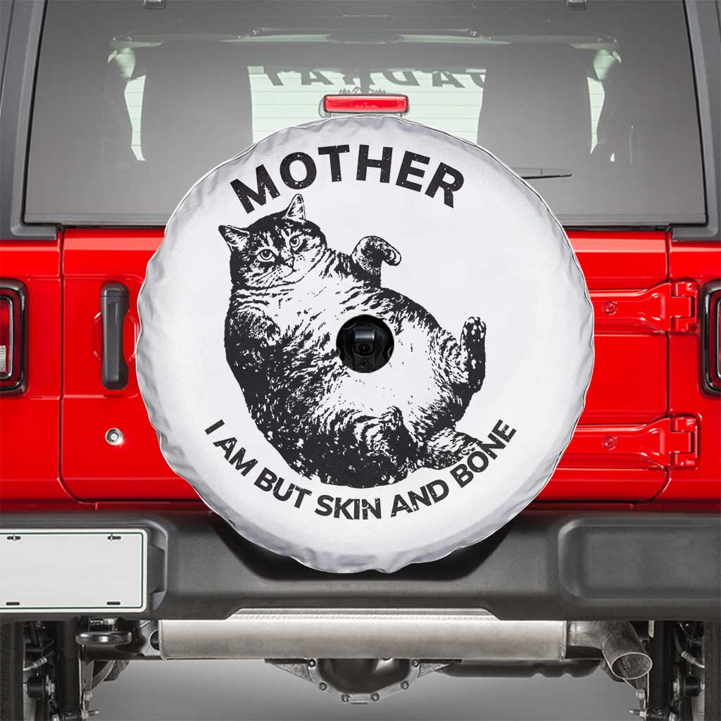Funny Cat Mother I Am But Skin And Bone Spare Tire Cover - Wonder Print Shop