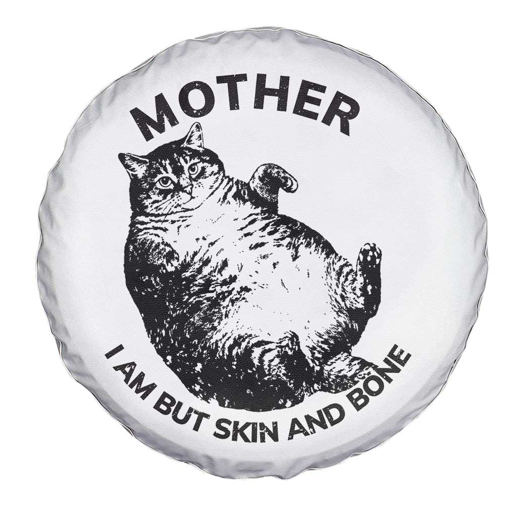 Funny Cat Mother I Am But Skin And Bone Spare Tire Cover - Wonder Print Shop