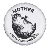 Funny Cat Mother I Am But Skin And Bone Spare Tire Cover - Wonder Print Shop
