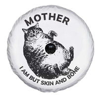 Funny Cat Mother I Am But Skin And Bone Spare Tire Cover - Wonder Print Shop