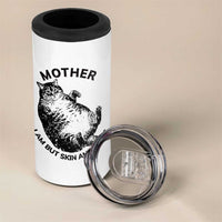 Funny Cat Mother I Am But Skin And Bone 4 in 1 Can Cooler Tumbler - Wonder Print Shop