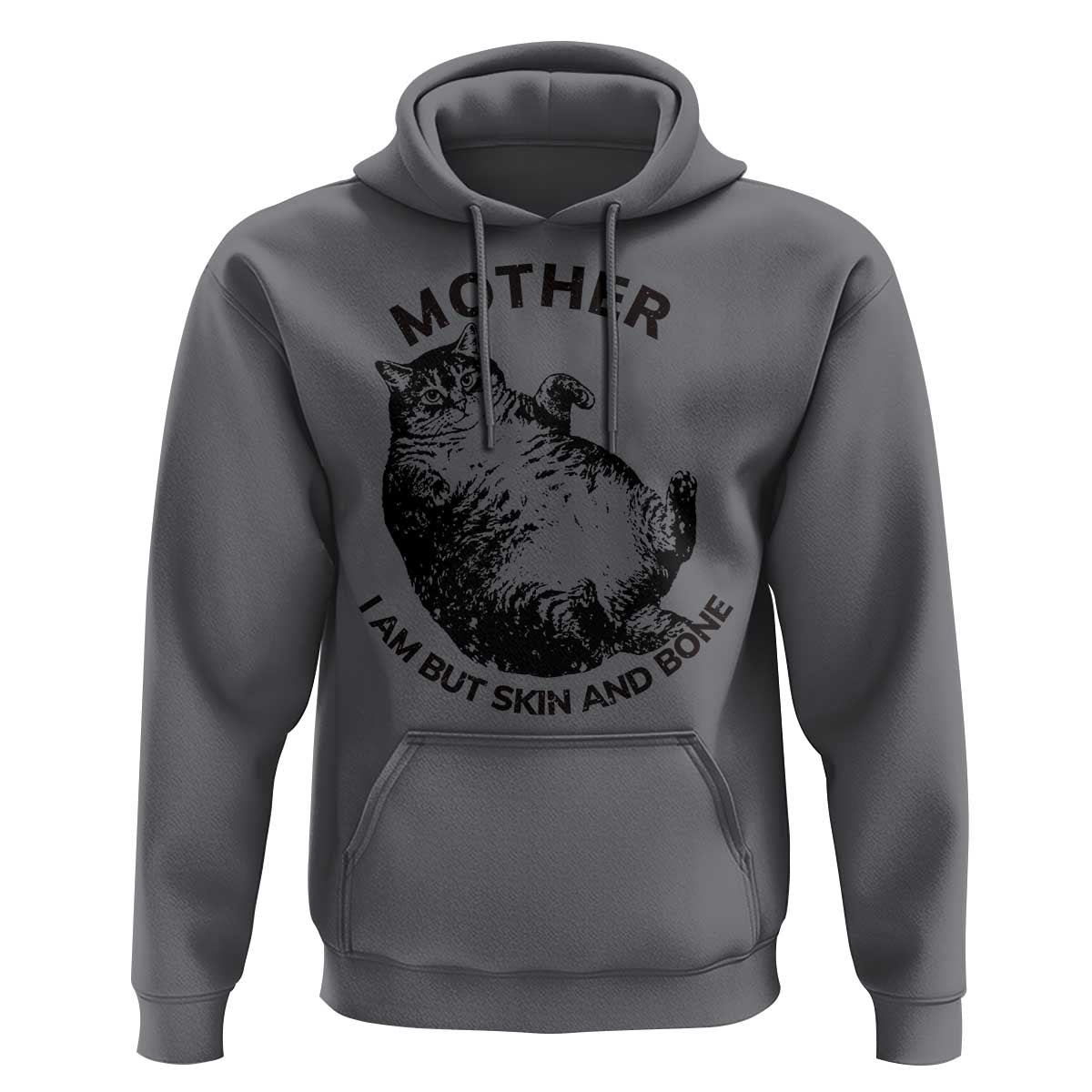 Funny Cat Mother I Am But Skin And Bone Hoodie - Wonder Print Shop