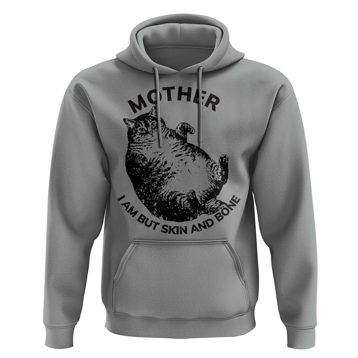 Funny Cat Mother I Am But Skin And Bone Hoodie - Wonder Print Shop