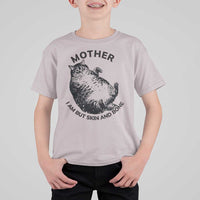 Funny Cat Mother I Am But Skin And Bone T Shirt For Kid - Wonder Print Shop