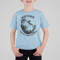 Funny Cat Mother I Am But Skin And Bone T Shirt For Kid - Wonder Print Shop