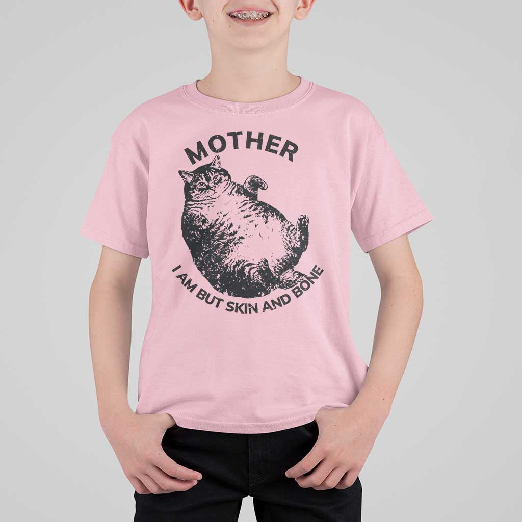 Funny Cat Mother I Am But Skin And Bone T Shirt For Kid - Wonder Print Shop