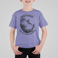 Funny Cat Mother I Am But Skin And Bone T Shirt For Kid - Wonder Print Shop