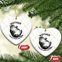 Funny Cat Mother I Am But Skin And Bone Ceramic Ornament - Wonder Print Shop