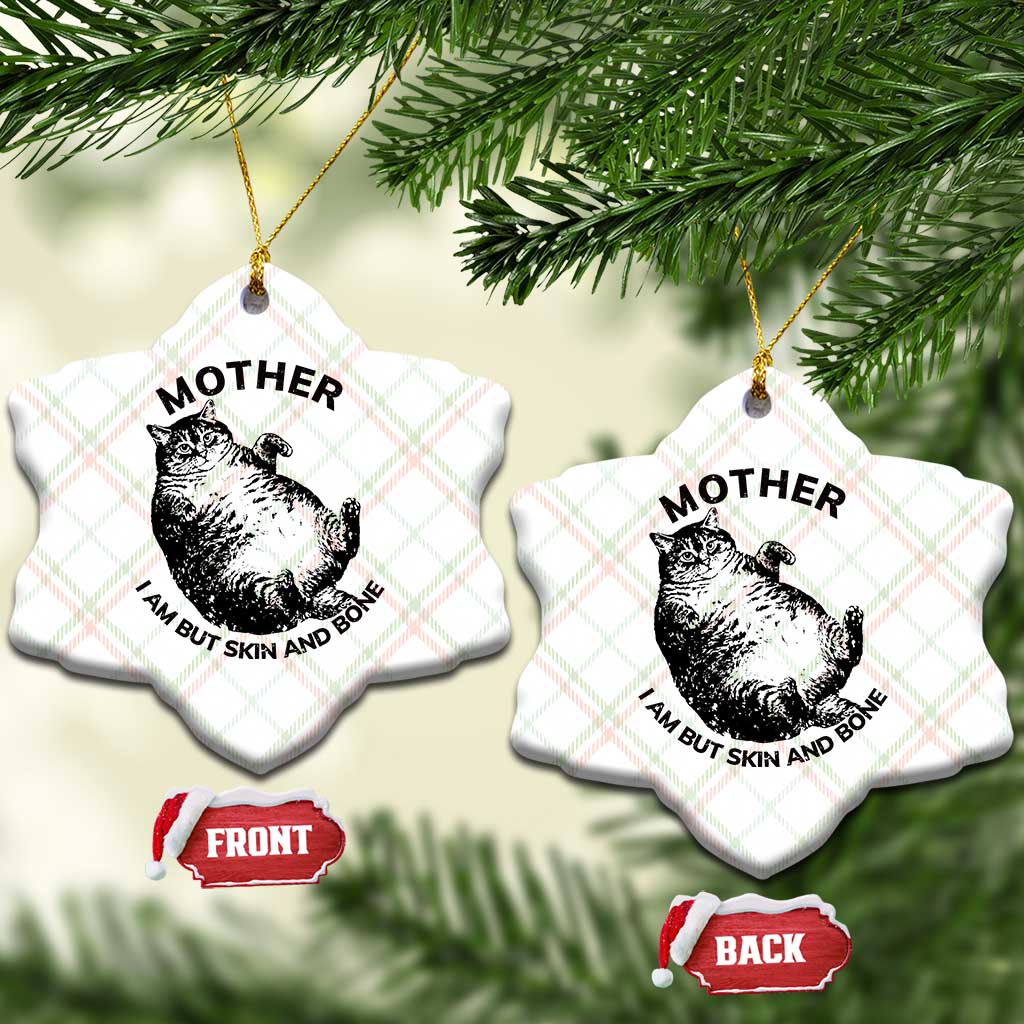 Funny Cat Mother I Am But Skin And Bone Ceramic Ornament - Wonder Print Shop