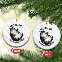 Funny Cat Mother I Am But Skin And Bone Ceramic Ornament - Wonder Print Shop