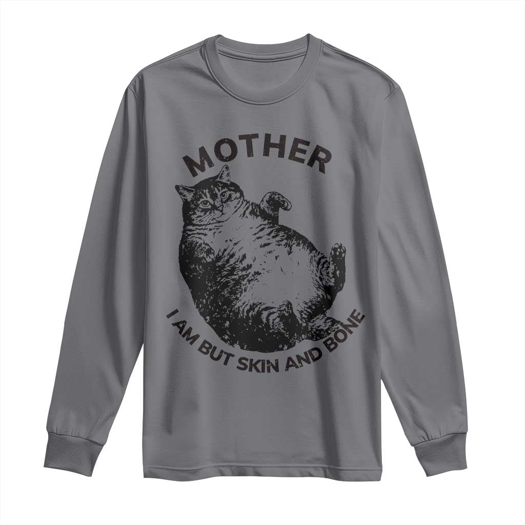 Funny Cat Mother I Am But Skin And Bone Long Sleeve Shirt - Wonder Print Shop